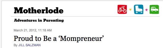 Proud To Be A "Mompreneur" (New York Times)