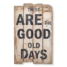 The Good Old Days — Life’s Boot Camp
