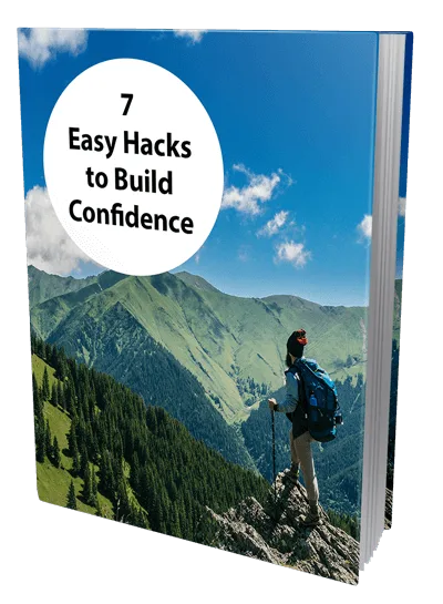7 Easy Hacks to Building Confidence Hack #1
