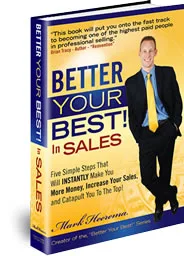 BETTER YOUR BEST! In Sales:  The Forgotten ‘X’ Factor Behind Sales Achievement and 4 Tips How To Use It For Accelerated Sales Growth