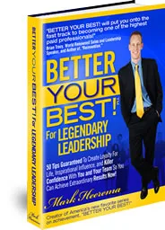 BETTER YOUR BEST!  For Legendary Leadership:  Tiny Tips For Unbreakable Trust